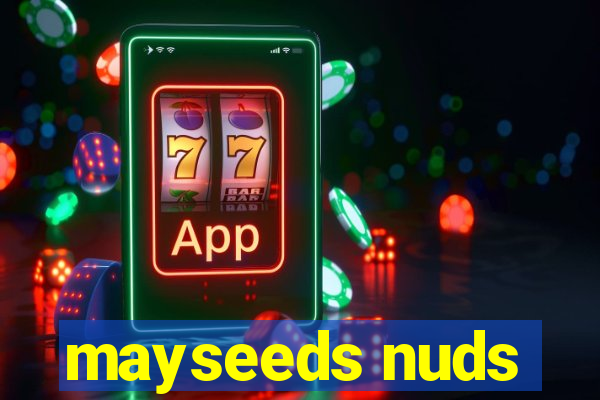 mayseeds nuds